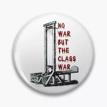 No War But The Class War Мягкая булавка на пуговицах, шляпа, забавная милая брошь с воротником для женщин, одежда с героями мультфильмов, ювелирные изделия, металлический значок на лацкане
