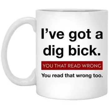 Новая кружка кофейная керамическая I Ve Got A Dig Bick, чашка для чая, подарок на день рождения, мускус 301-400ml