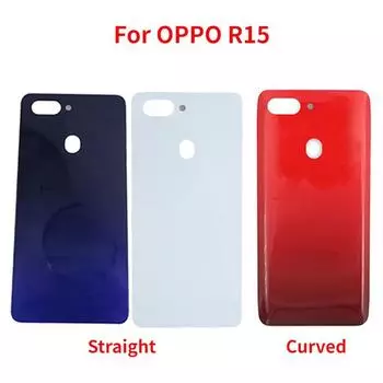 Новое прямое/изогнутое заднее стекло для OPPO R15, замена корпуса задней двери аккумулятора Straight White