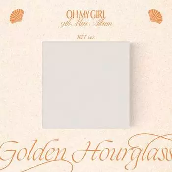 OH MY GIRL 9-й мини-альбом - ЗОЛОТЫЕ ПЕСОЧНЫЕ ЧАСЫ (КОМПЛЕКТ ВЕР.)