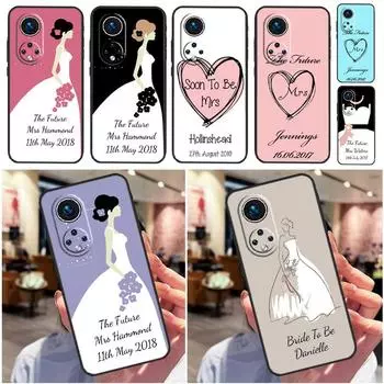 Personalised Wedding Bride Soon to Be Case For Honor 50 70 80 X7 X8 X9 Cover For Huawei Nova 5T P20 P30 P40 Lite P50 Mate 50 Pro Huawei P20