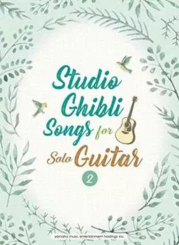 Песни Studio Ghibli для Solo Guitar Vol.2, английская версия: Гитарное соло Studio Ghibli Songs Vol.2 (Английская версия)