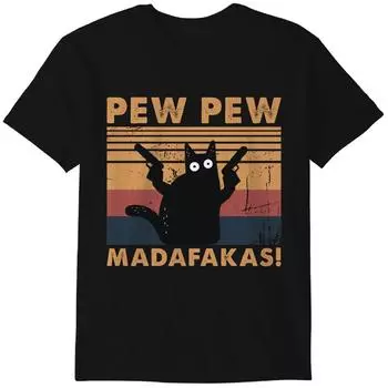 Pew Pew Madafakas Shirt, Cat Lover t-shirt, Funny Cat Shirt, Animal Lovers Shirt, Pew Madafaka Black Cat Pewpew Shirts Classic T-shirt 4XL
