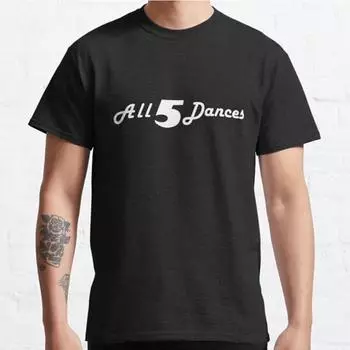 Плюс Размер S-3XL All 5 Dances Printed Футболка Мужские Топы Модная Одежда Футболки S чёрный