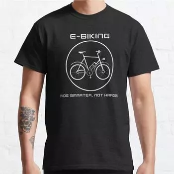 Плюс размер S-3XL E Biking Ride Smarter Not Harder Печатная футболка Мужские топы Модная одежда Футболки S чёрный