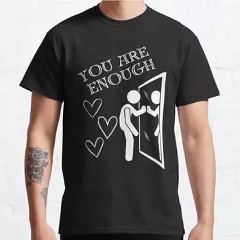Плюс Размер S-3XL You Are Enough.Self Acceptance Печатная футболка Мужские топы Модная одежда Футболки S чёрный