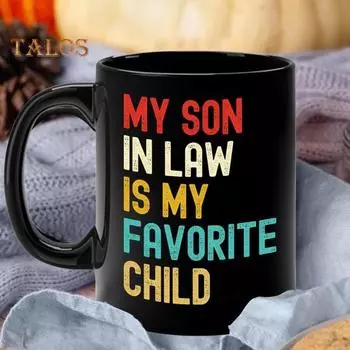 Подарок на День матери Кружка 350 мл Мой любимый ребенок - мой зять Смешной семейный юмор Керамическая кофейная кружка Подарки на день рождения и праздник ко Дню отца чёрный