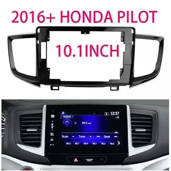 Подходит для 10,1-дюймового дисплея для Honda PILOT 2016 2017 2018 Android Radio Dash Fitting Panel Kit Car Frame Fascia Adapter Canbus Box Decoder 10.1