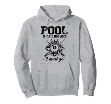 Pool Is Calling And I Must Go Billiard Cue Pool Snooker Hoodie серый