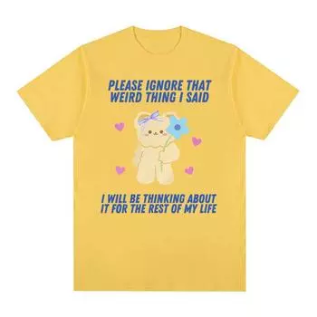 Пожалуйста, не обращайте внимания на эту странную вещь, которую я сказал, забавная футболка с мемом, мужская и женская ретро-эстетичная модная хлопковая футболка высокого качества, большого размера S чёрный