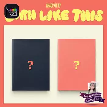 [ПРЕДЗАКАЗ] AB6IX - EP 9-й альбом BORN LIKE THIS RANDOM 1PCS