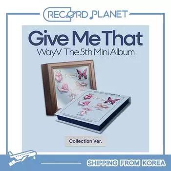 [Предзаказ] WayV - 5-й мини-альбом [Give Me That] (Коллекция Вер.)