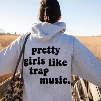 Красивые девушки любят трэп-музыку [Принт на спине] Толстовка с капюшоном S
