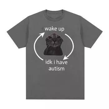Просыпайся, я не знаю, у меня аутизм, кот, забавная футболка с мемами, мужская и женская ретро-модная футболка с коротким рукавом, повседневные хлопковые футболки большого размера S чёрный