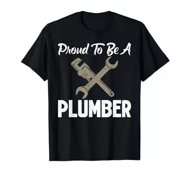 proud to be a I m plumber. T-shirt чёрный