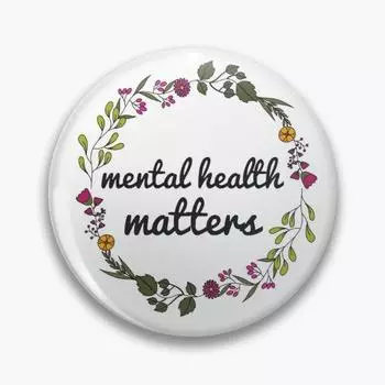 Психическое здоровье имеет значение, настраиваемая мягкая пуговица с цветочным принтом, ювелирный декор, подарочный воротник, металлический креативный забавный значок, шляпа, булавка с отворотом