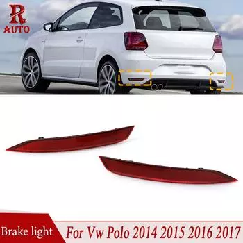 R-Auto задний бампер автомобиля отражатель стоп-сигнала стоп-сигнал стайлинга автомобилей для VW POLO 2014 2015 2016 2017 6RD945105B