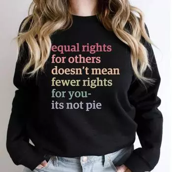 Равные права для других не означают меньше прав для вас Это не толстовка с изображением пирога Свитер с изображением социальной справедливости Толстовки с капюшоном с изображением прав человека S чёрный