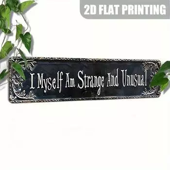 Retro 2D Aluminium Sign: I myself am weird and unusual - Perfect home, bar or garden decoration gift чёрный