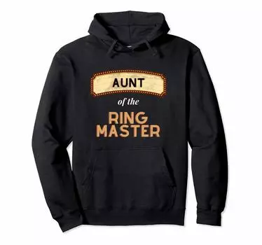 Ringmaster Themed Party Carnival Birthday Aunt Hoodie