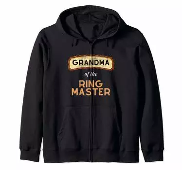 Ringmaster Themed Party Carnival Birthday Grandma Zip Hoodie