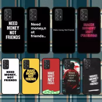 RUICHI MAKE MONEY Not Friends Phone Case For Samsung Galaxy A02 A12 A21 A22 A32 A41 A42 A51 A71 A72 Shell SamsungA41