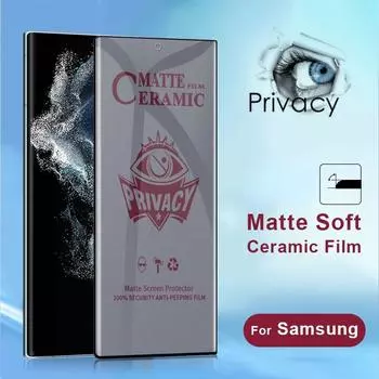 Samsung Galaxy S22 S23 S24 S25 Plus Note 20 Ultra Matte Privacy Гибкая керамическая закаленная защитная пленка для экрана S22