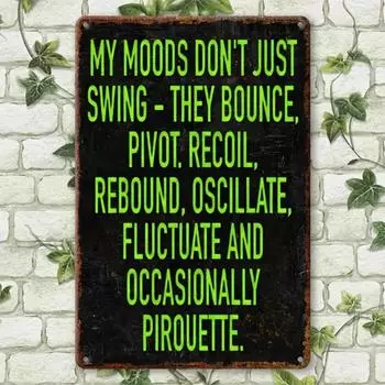Sarcastic My Moods Don t Just Swing Aluminum Sign, Vintage Style, Perfect As Outdoor Wall Art, A Great Gift for Cafe/Bar. 20x30cm белый