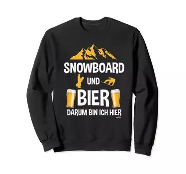 Snowboard Beer Snowboard Snowboard Apres Ski Party Sweatshirt