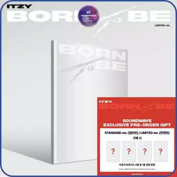 [SOUNDWAVE POB] ITZY - [РОЖДЕННЫЙ БЫТЬ] (ЛИМИТЕД Вер.) LIMITED VER.