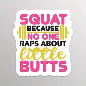 Squat Because No One Raps About Little Butts PVC Decal Sticker - Truck Car Van SUV Window 1pc