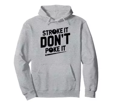 Stroke It DonT Poke It Billiard Cue Pool Snooker Hoodie серый