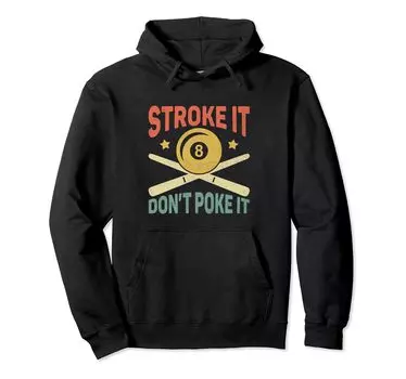 Stroke It Poke It Pool Player Cue Sports Billiards Hoodie Don t чёрный