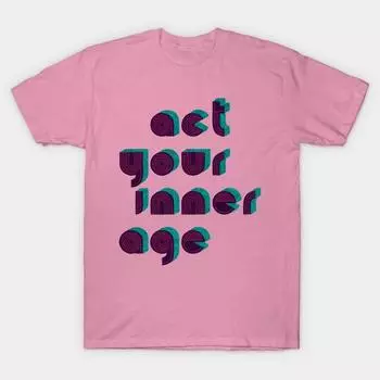 T Shirt Women Act Your Inner Age Harajuku Print Kawaii Tshirt Summer Short Sleeve Female T-Shirt Top Tee S