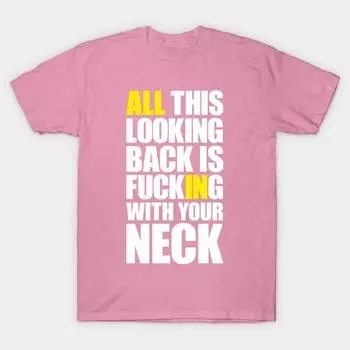 T Shirt Women All This Looking Back Is F Ing With Your Neck Harajuku Print Kawaii Tshirt Summer Short Sleeve Female T-Shirt Top Tee S розовый