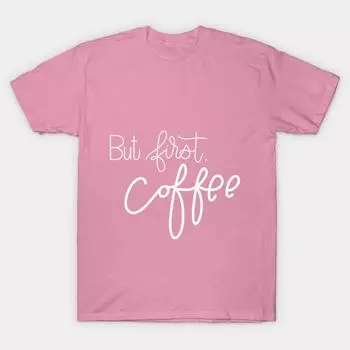 T Shirt Women But First Coffee Harajuku Print Kawaii Tshirt Summer Short Sleeve Female T-Shirt Top Tee S