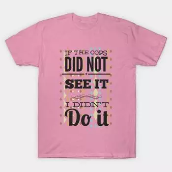 T Shirt Women Cops Didnt See Harajuku Print Kawaii Tshirt Summer Short Sleeve Female T-Shirt Top Tee S розовый
