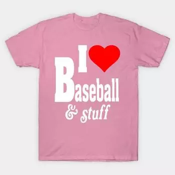 T Shirt Women I Love Baseball And Stuff Harajuku Print Kawaii Tshirt Summer Short Sleeve Female T-Shirt Top Tee S