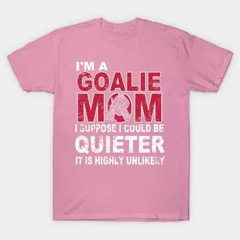 T Shirt Women Im A Goalie Mom I Suppose I Could Be Quieter It Is Harajuku Print Kawaii Tshirt Summer Short Sleeve Female T-Shirt Top Tee S розовый