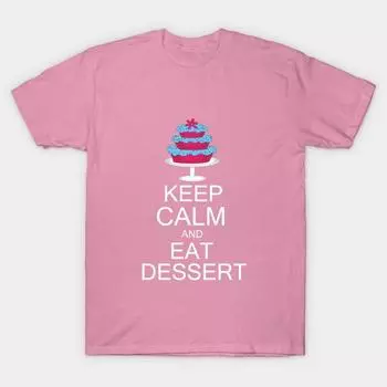 T Shirt Women Keep Calm And Eat Dessert Harajuku Print Kawaii Tshirt Summer Short Sleeve Female T-Shirt Top Tee S