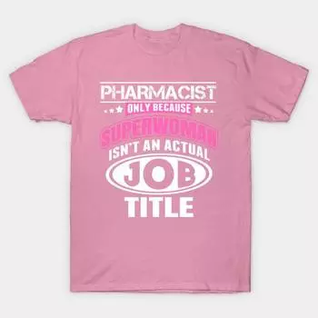 T Shirt Women Pharmacist Only Because Superwoman Isnt An Actual Harajuku Print Kawaii Tshirt Summer Short Sleeve Female T-Shirt Top Tee S розовый
