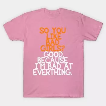 T Shirt Women So You Like Bad Girls Good Because Im Bad At Evert Harajuku Print Kawaii Tshirt Summer Short Sleeve Female T-Shirt Top Tee S розовый