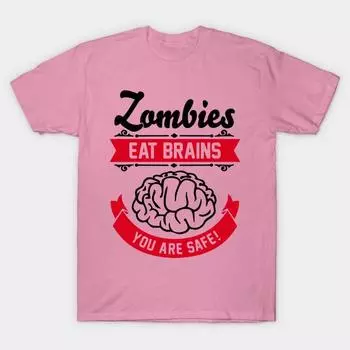T Shirt Women Zombies Eat Brains You Are Safe Harajuku Print Kawaii Tshirt Summer Short Sleeve Female T-Shirt Top Tee S