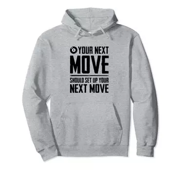 The next move must set up the billiard cue for the next hoodie move. серый