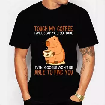 Touch My Coffee, I Will Slap You So Hard футболка с рисунком, забавная футболка с изображением капибары, модная футболка в стиле Харадзюку, женские и мужские топы S чёрный