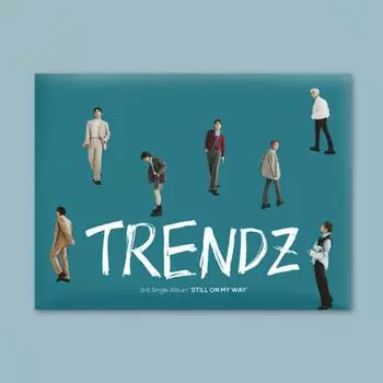 Третий сингл TRENDZ STILL ON MY WAY