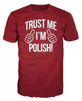 Trust Me IM Polish Funny Polska Польша Чемпионат мира по футболу Олимпийские игры в подарок футболка унисекс S