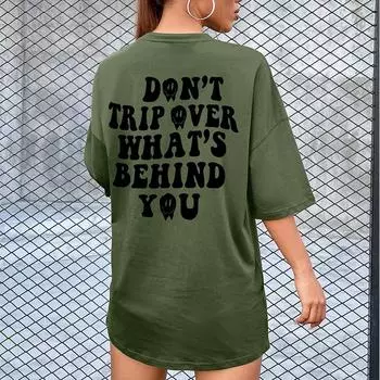 Уличные хлопковые футболки «Не спотыкайтесь о том, что позади вас», модные женские повседневные футболки с короткими рукавами высокого качества в стиле хип-хоп с надписью S чёрный