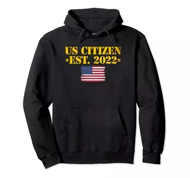 US Citizen Est 2022 US Citizenship Hoodie