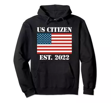US Citizen Est 2022 US Citizenship Hoodie